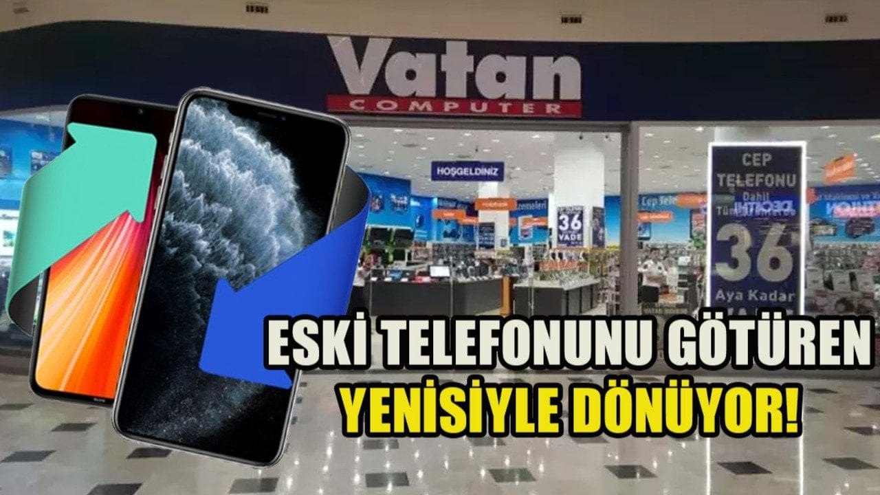 Vatan Bilgisayar’dan efsane kampanya: Eski telefonunu götüren 4 bin TL indirimi kapıyor!