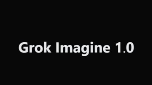 Grok Imagine 1.0 yayınlandı! 10 saniyelik 720p video desteği geldi