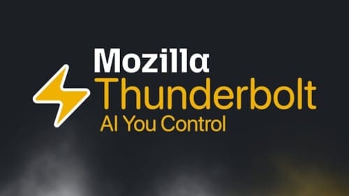 Mozilla’dan kurumsal yapay zeka hamlesi: Thunderbolt tanıtıldı