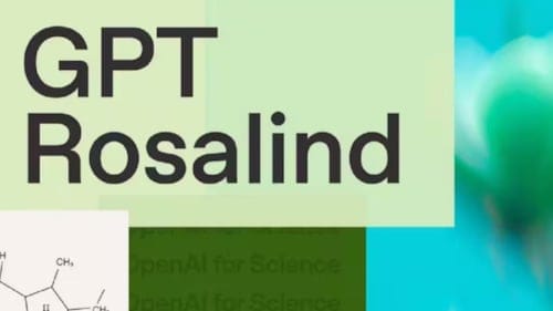 OpenAI'dan biyoloji odaklı yeni yapay zeka! GPT-Rosalind sınırlı erişime açıldı