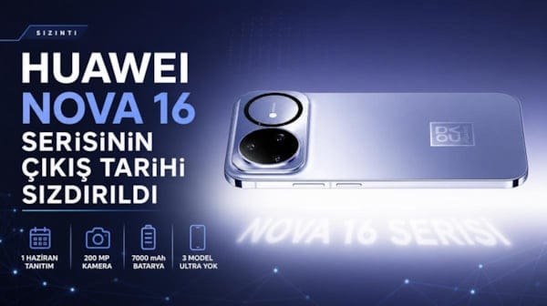 Huawei Nova 16 serisinin çıkış tarihi sızdırıldı