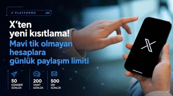 X'ten yeni kısıtlama! Mavi tik olmayan hesaplara günlük paylaşım limiti