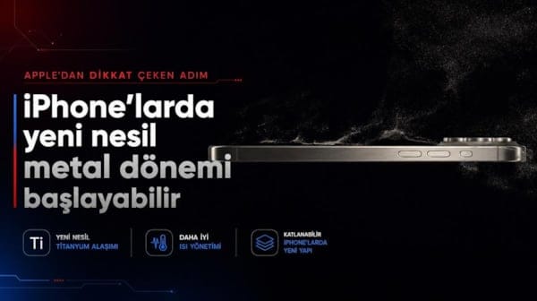 Apple’dan dikkat çeken adım: iPhone’larda yeni nesil metal dönemi başlayabilir
