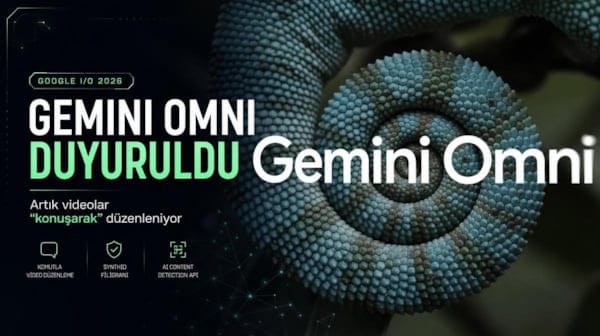 Gemini Omni duyuruldu: Artık videolar “konuşarak” düzenleniyor