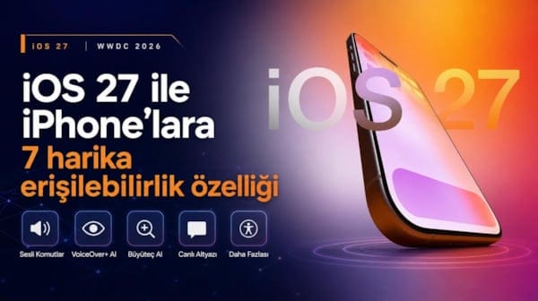 iOS 27 ile iPhone'lara gelmesi beklenen 7 harika erişilebilirlik özelliği