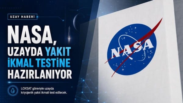 NASA, uzayda yakıt ikmal teknolojisini test edecek