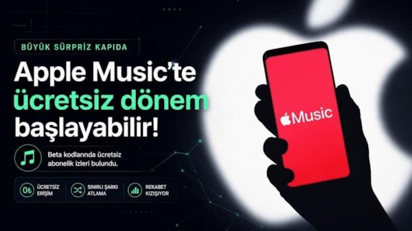 Apple Music'te büyük sürpriz kapıda: Ücretsiz abonelik dönemi başlayabilir
