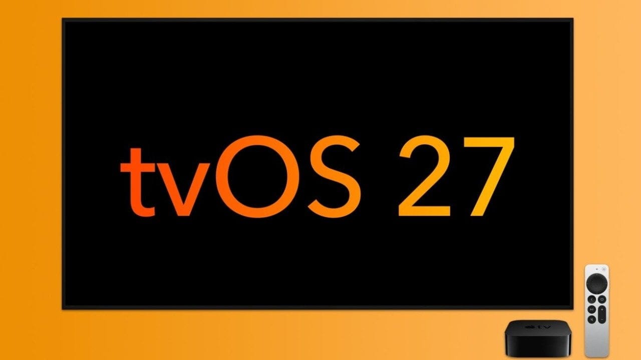 Apple tvOS 27 resmen tanıtıldı! İşte yeni özellikler...