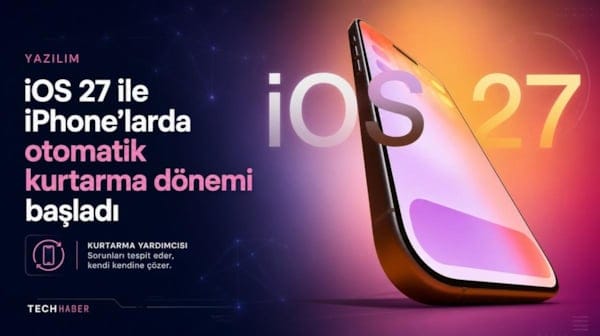 iOS 27 ile iPhone'larda otomatik kurtarma dönemi başladı