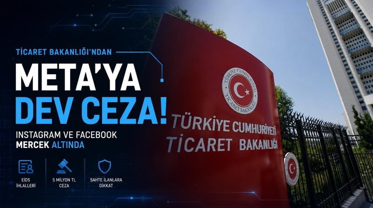 Ticaret Bakanlığı’ndan Meta’ya dev ceza! Instagram ve Facebook mercek altında