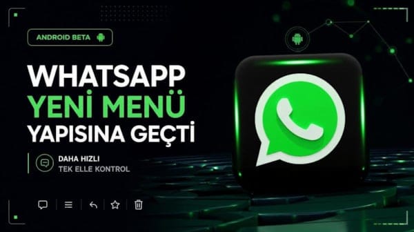 WhatsApp, Android güncellemesiyle menü yapısını değiştirdi