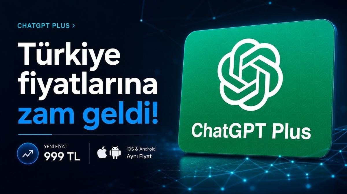 ChatGPT Plus Türkiye fiyatlarına zam geldi!  İşte güncel fiyatlar