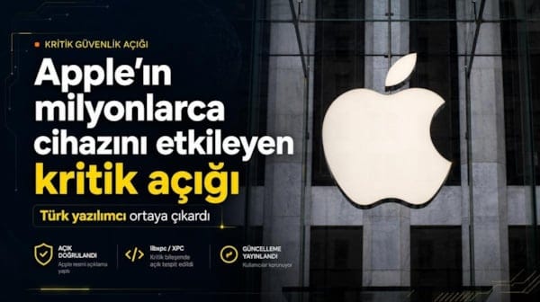 Apple’ın milyonlarca cihazını etkileyen kritik açığı Türk yazılımcı ortaya çıkardı
