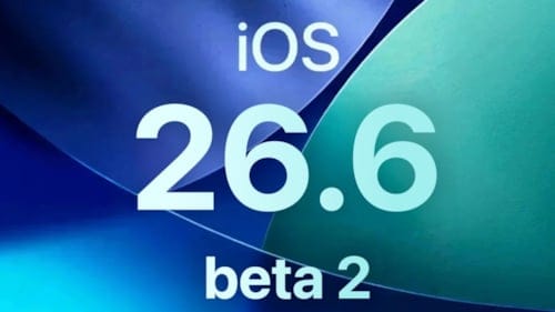 Apple, iOS 26.6 Beta 2 güncellemesini yayınladı