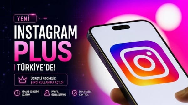 Instagram Plus Türkiye'de kullanıma açıldı! İşte fiyatı