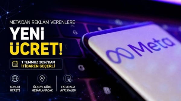 Meta'dan Türkiye'deki reklam verenlere yeni ücret! 1 Temmuz'dan itibaren faturalar değişecek
