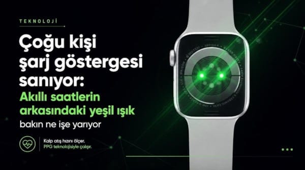Çoğu kişi şarj göstergesi sanıyor: Akıllı saatlerin arkasındaki yeşil ışık bakın ne işe yarıyor