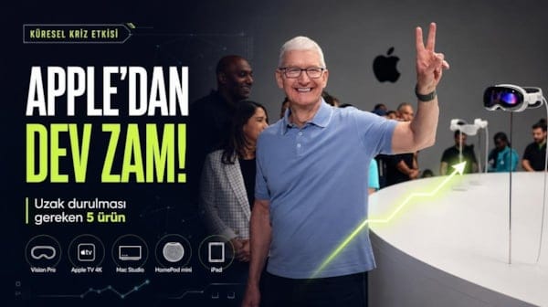 Apple birçok ürününe küresel kriz yüzünden dev zam yaptı: İşte uzak durulması gereken 5 ürün