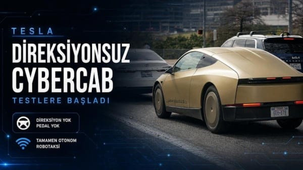 Tesla, direksiyonsuz Cybercab testlerine başladı
