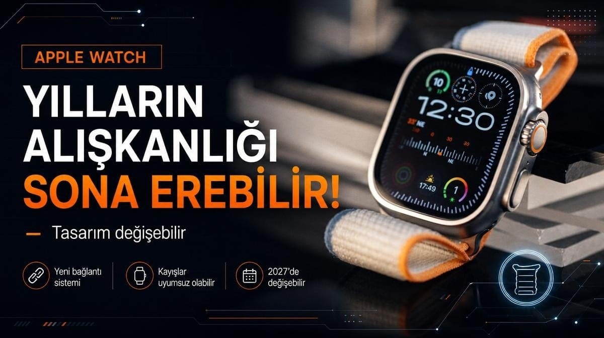 Apple Watch'ta yılların alışkanlığı sona erebilir! Tasarım değişebilir