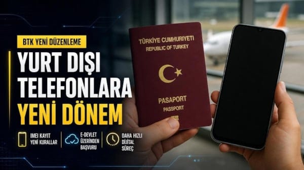 Yurt dışından telefon getirenlere yeni dönem: BTK IMEI kurallarını değiştirdi