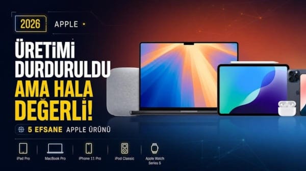 2026'da hala satın almaya değer, üretimi durdurulmuş 5 Apple ürünü