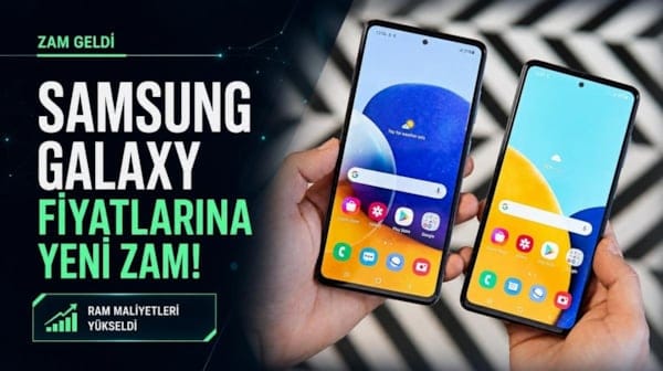 Samsung, Galaxy telefonlara bir zam daha yaptı! İşte fiyatı artan modeller