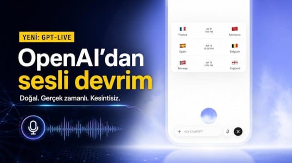OpenAI, GPT-Live'ı yayınladı! Yapay zeka ile sesli sohbet baştan yazılıyor