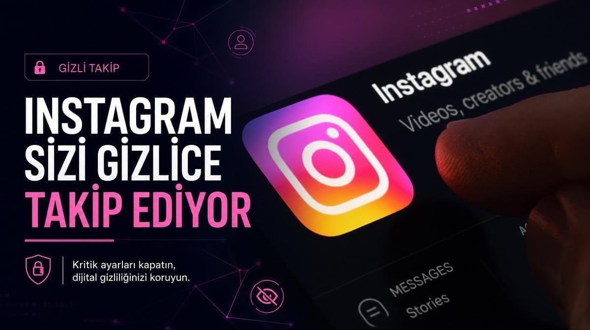 Instagram sizi gizlice takip ediyor: İşte kritik ayarı kapatmanın yolu