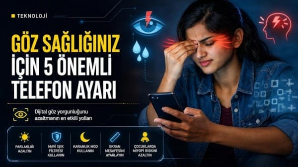 Göz sağlığınızı korumak için hemen değiştirmeniz gereken 5 telefon ayarı