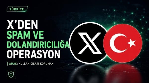 X, Türkiye'de spam ve dolandırıcılık hesaplarına karşı operasyon başlattı