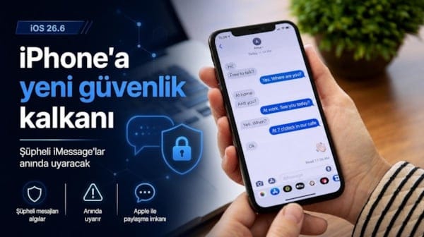 iPhone kullanıcılarına yeni güvenlik kalkanı: Şüpheli iMessage'lar anında uyaracak