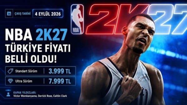 NBA 2K27'nin çıkış tarihi ve Türkiye fiyatı belli oldu! Fiyatlar cep yakacak