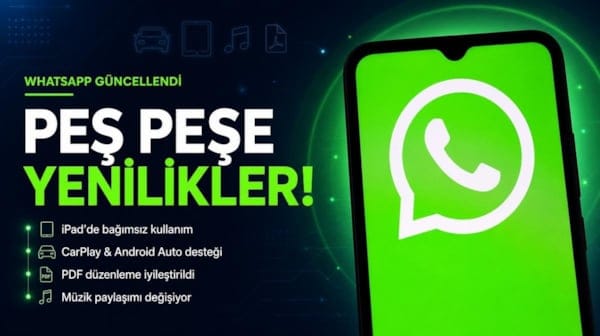 WhatsApp'tan peş peşe yenilikler! iPad, otomobil ve müzik paylaşımı değişiyor