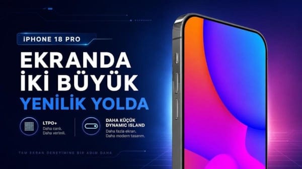 iPhone 18 Pro ekranında iki büyük yenilik yolda