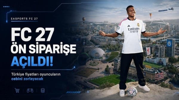 FC 27 ön siparişe açıldı! Türkiye fiyatları oyuncuların cebini zorlayacak