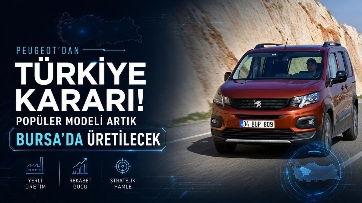 Peugeot'dan Türkiye kararı! Popüler modeli artık Bursa'da üretilecek