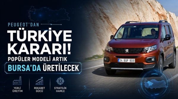 Peugeot'dan Türkiye kararı! Popüler modeli artık Bursa'da üretilecek