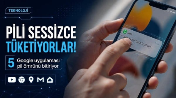 Akıllı telefonların pil ömrünü sömüren 5 Google uygulaması
