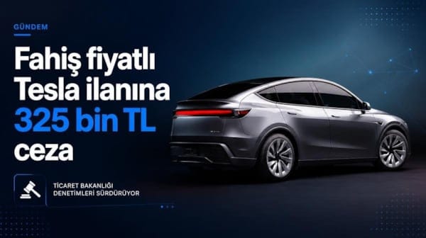 Ticaret Bakanlığı, fahiş fiyatlı Tesla ilanına 325 bin TL ceza kesti