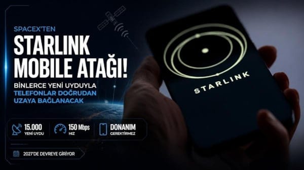 SpaceX'ten Starlink Mobile atağı! Binlerce yeni uyduyla telefonlar doğrudan uzaya bağlanacak
