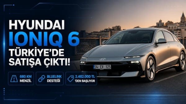 Hyundai IONIQ 6 Türkiye'de satışa çıktı! İşte fiyatı, menzili ve öne çıkan özellikleri