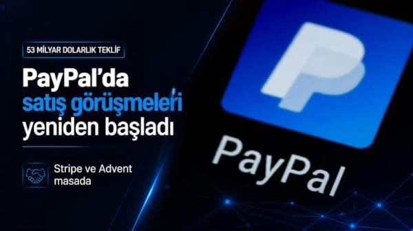 PayPal'a 53 milyar dolarlık teklif: Satış görüşmeleri yeniden başladı