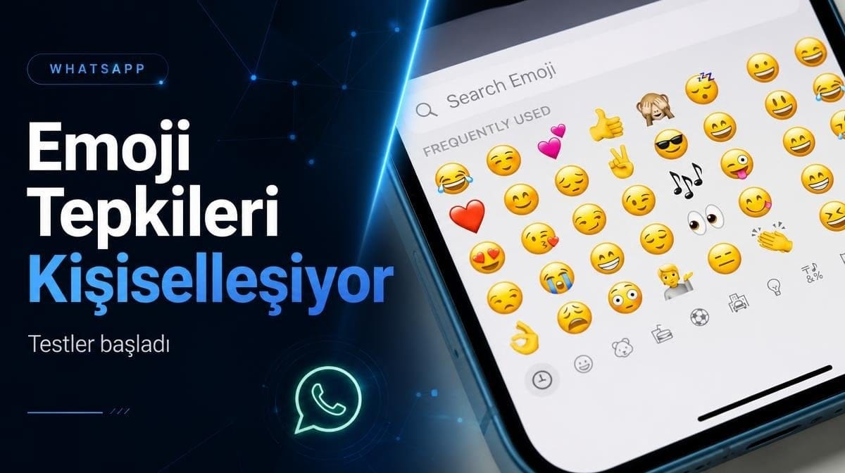Testler başladı: WhatsApp'ta emoji tepkilerine kişiselleştirme geliyor