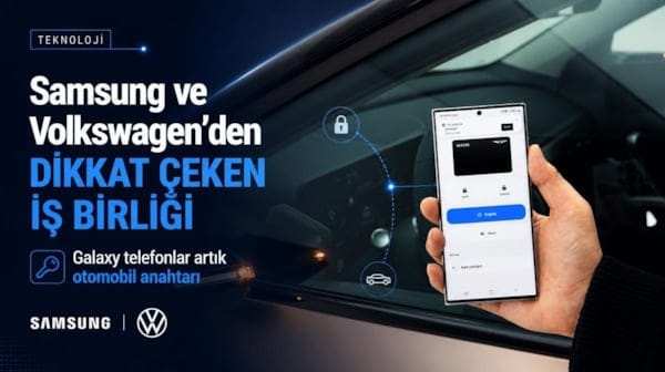 Samsung ve Volkswagen’den dikkat çeken iş birliği: Galaxy telefonlar artık otomobil anahtarı