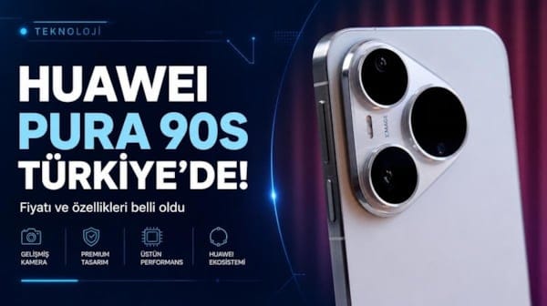 Huawei Pura 90s serisi Türkiye'de satışa çıktı: İşte fiyatı ve özellikleri
