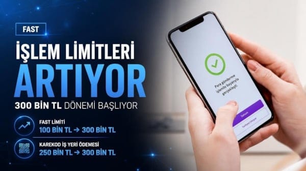 FAST işlem limitleri artıyor: 300 bin TL dönemi başlıyor