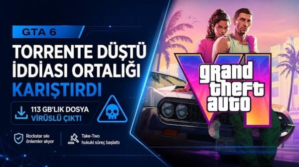 GTA 6 torrente düştü iddiası ortalığı karıştırdı: 113 GB'lık dosya virüslü çıktı