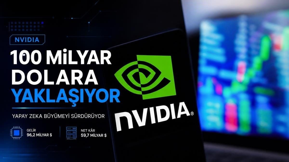 NVIDIA'nın geliri 100 milyar dolara yaklaştı: Yapay zeka büyümeyi sürdürüyor