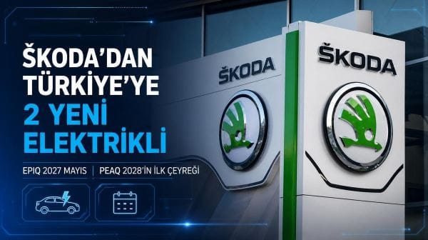 Skoda’dan Türkiye’ye iki yeni elektrikli model: Satış tarihleri belli oldu